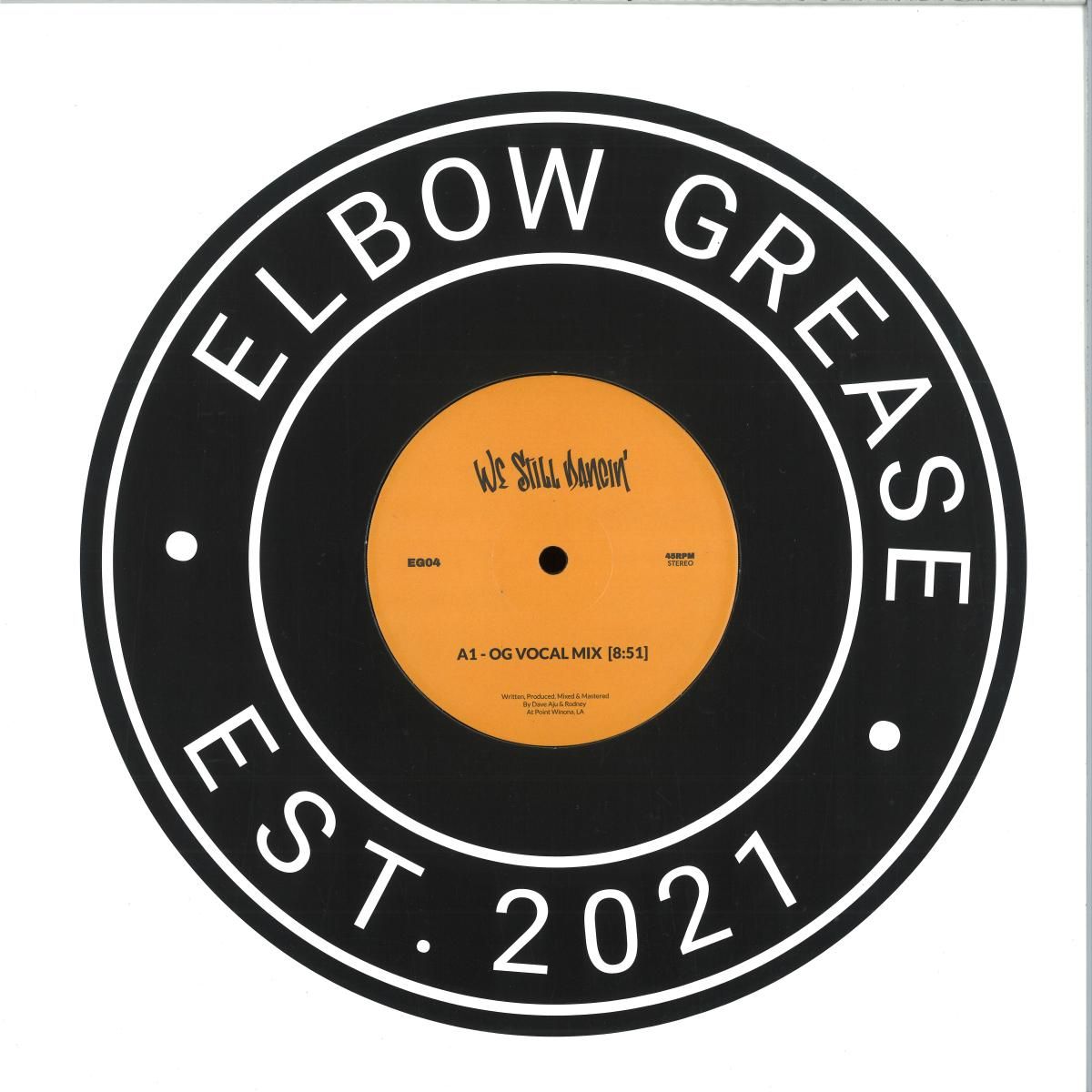Dave Aju & Rodney - We Still Dancin | Elbow Grease (EG04) Dave Aju & Rodney - We Still Dancin | Elbow Grease (EG04)