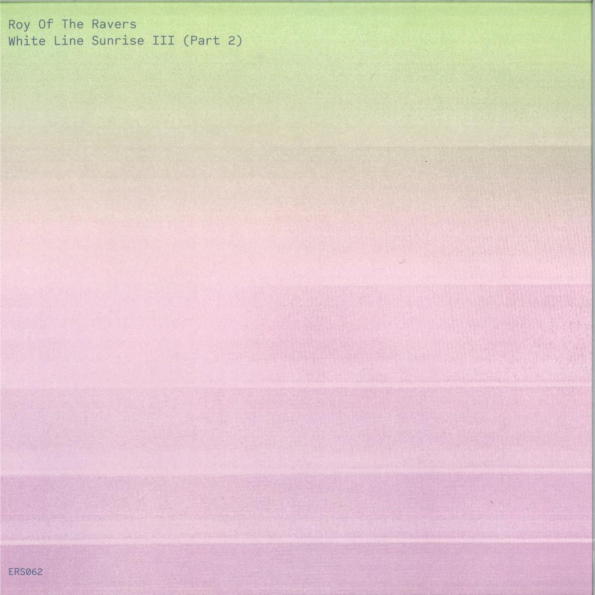 Roy Of The Ravers - White Line Sunrise III (Part 2) | Emotional Response (ERS062)