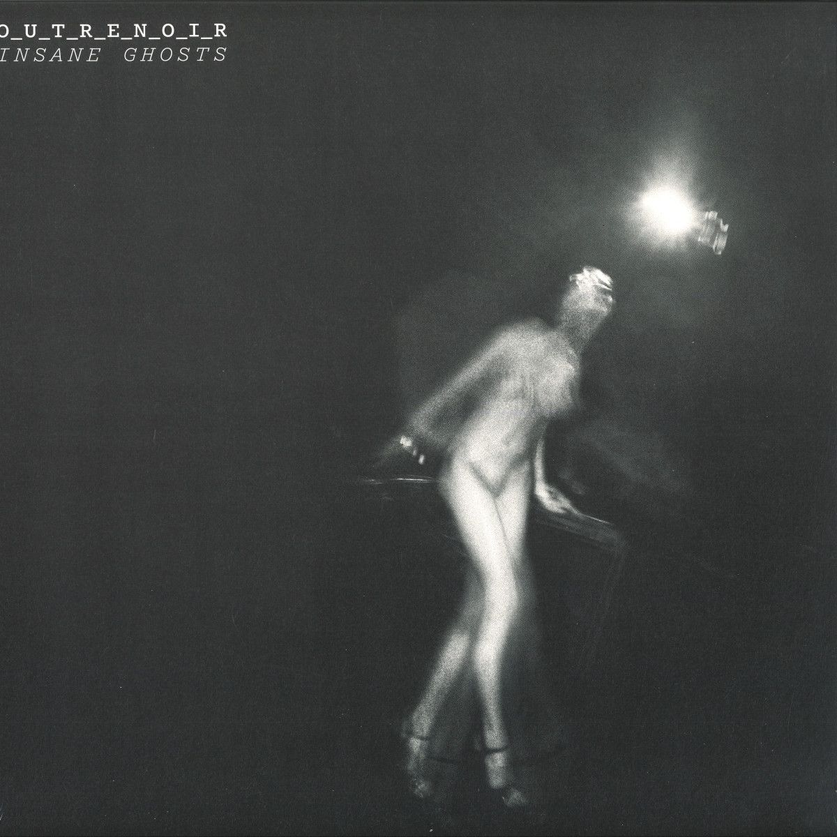 O_U_T_R_E_N_O_I_R - Insane Ghosts | HUBLOTONE (HUBLO002LP)