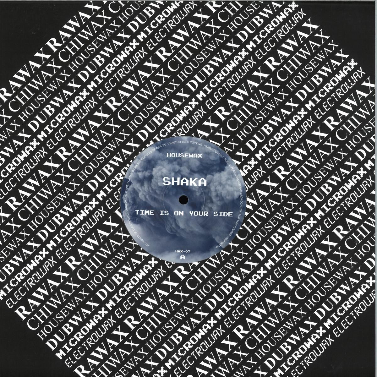 SHAKA - Time Is On Your Side | HOUSEWAX (HWX-07) SHAKA - Time Is On Your Side | HOUSEWAX (HWX-07)
