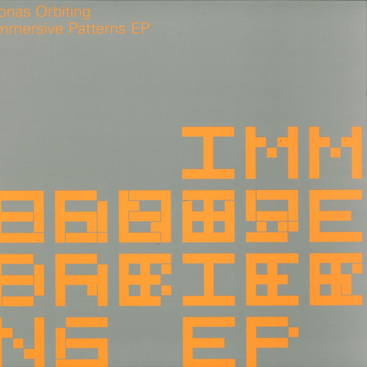 Jonas Orbiting - Immersive Patterns EP | Immersive Patterns (IMMPA001) Jonas Orbiting - Immersive Patterns EP | Immersive Patterns (IMMPA001)