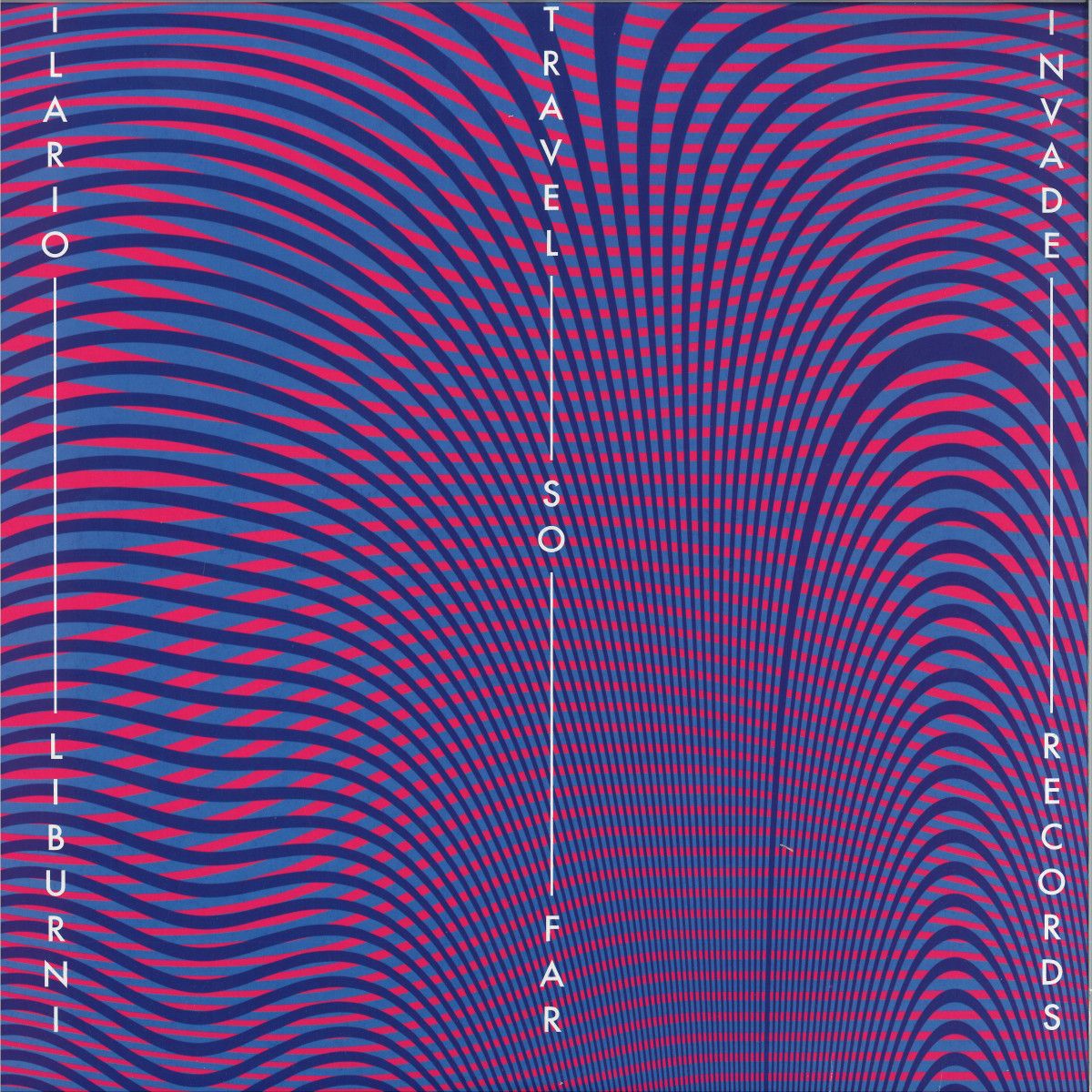 Ilario Liburni - Travel So Far 2x12" | Invade Records (INV005)