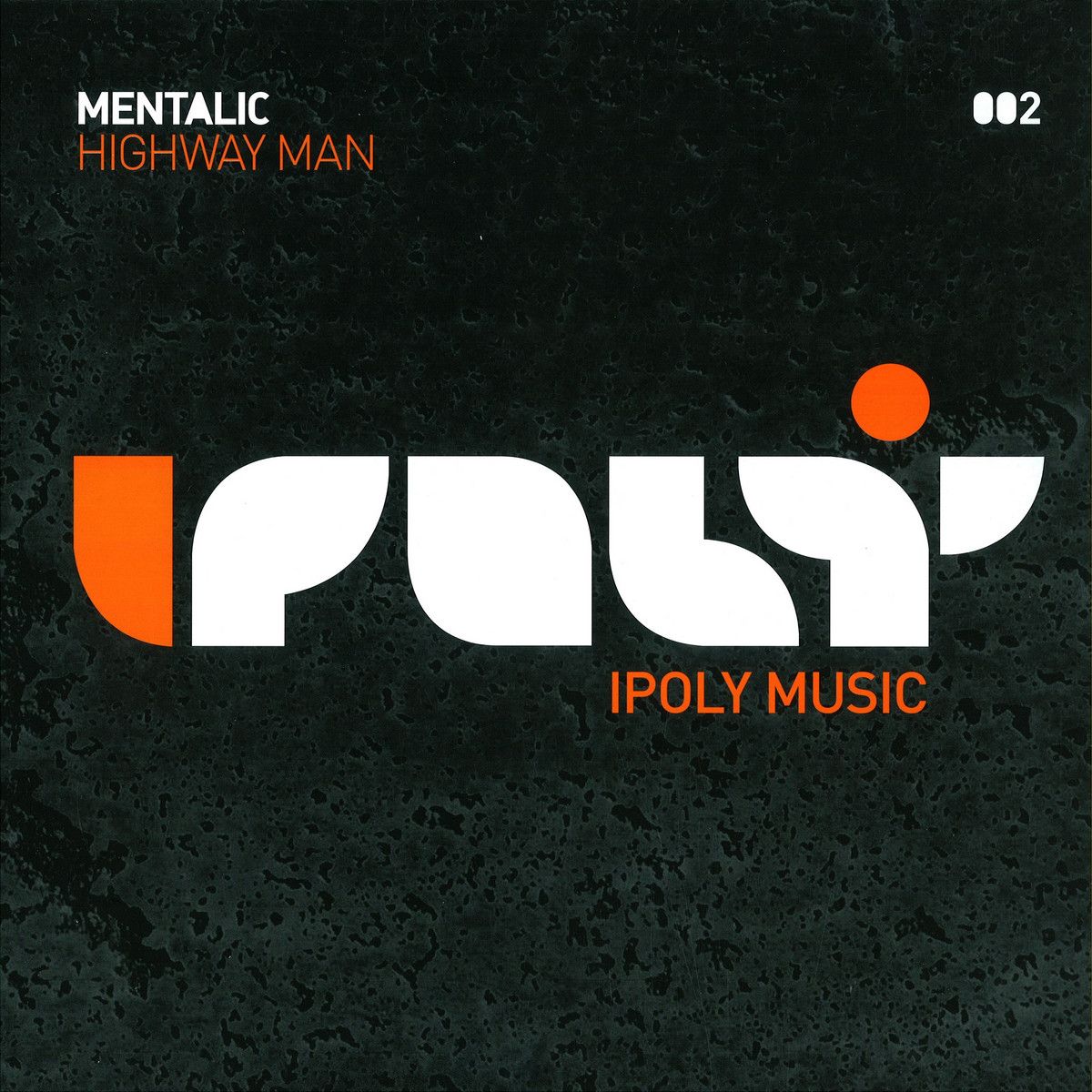 Mentalic - Highway Man | Ipoly Music (IPOLY002) Mentalic - Highway Man | Ipoly Music (IPOLY002)