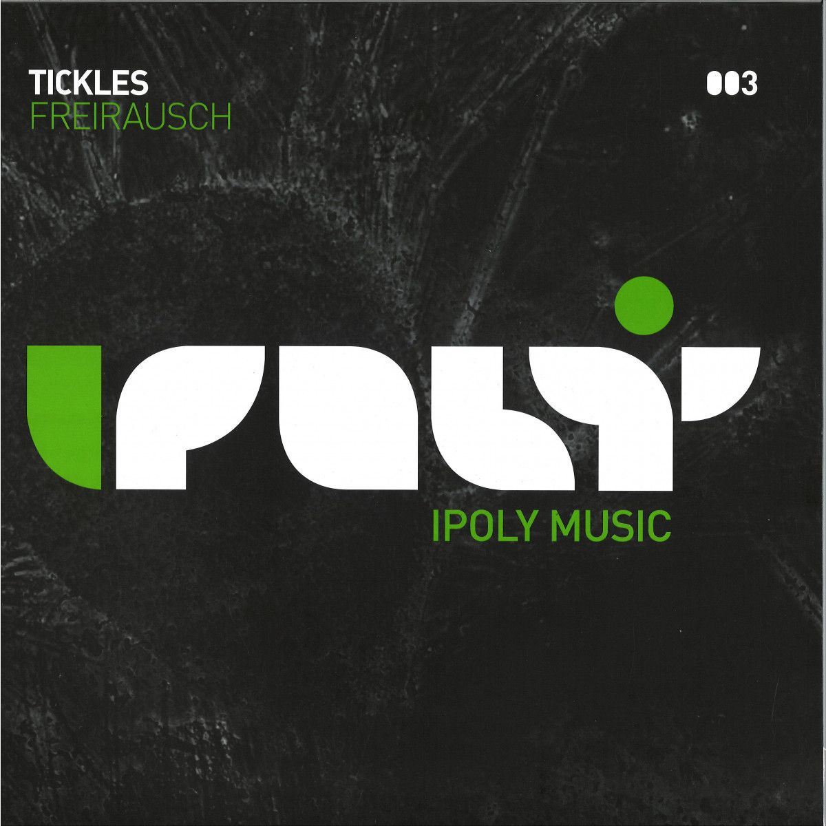 Tickles - Freirausch | Ipoly Music (IPOLY003) Tickles - Freirausch | Ipoly Music (IPOLY003)