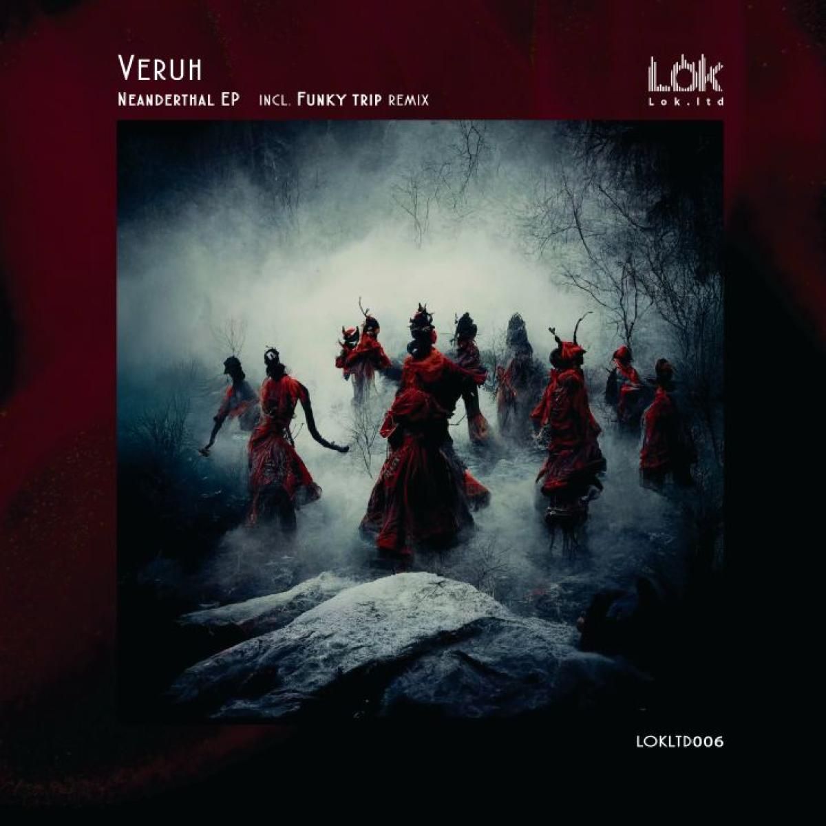 Veruh - Neanderthal EP | Lok Records (LOKLTD006) - main Veruh - Neanderthal EP | Lok Records (LOKLTD006) - main