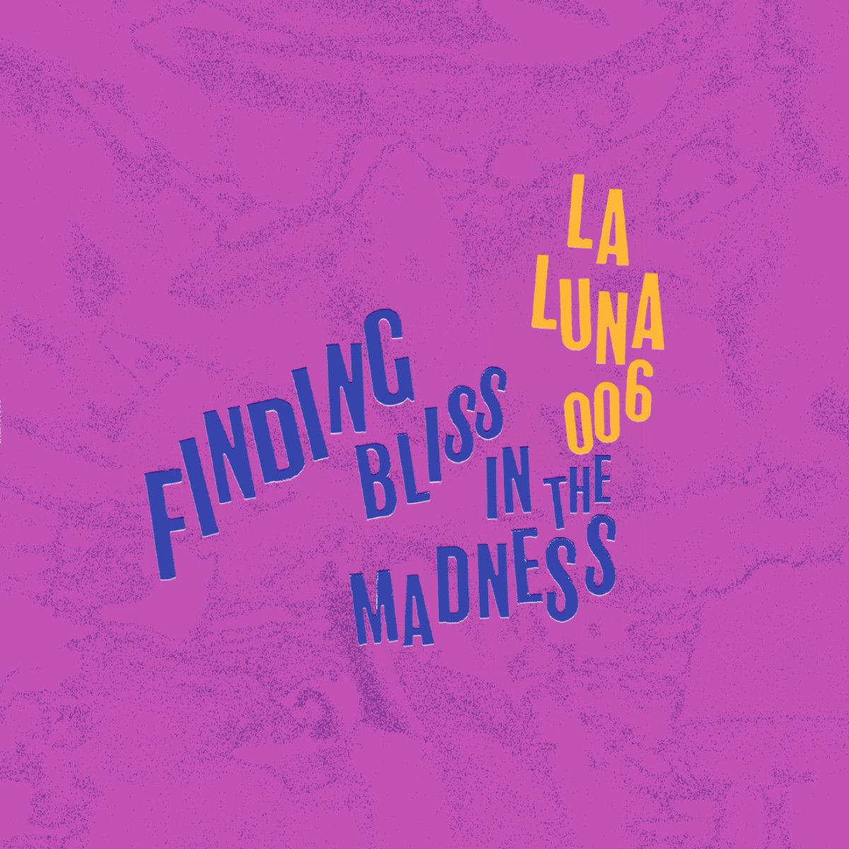 Various - Finding Bliss in the Madness | La Luna (LALUNA006)