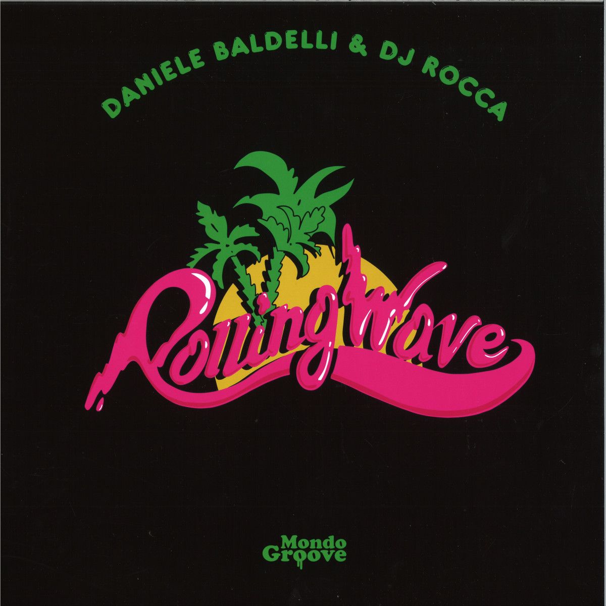Daniele Baldelli  &  Dj Rocca - ROLLING WAVE EP | Mondo Groove (MGMS16)