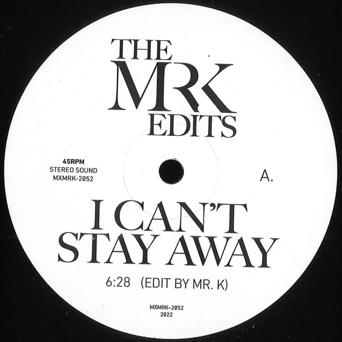 Mr. K - I Can't Stay Away/Hit & Run | Most Excellent Unlimited (MXMRK-2052)