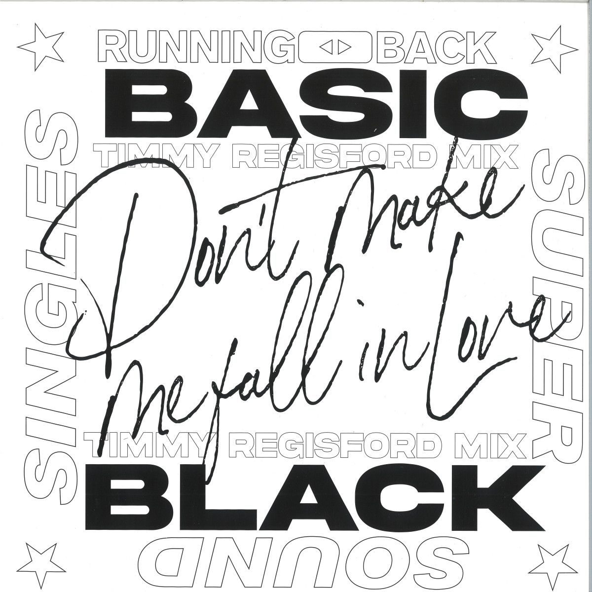 Basic Black - Don’t Make Me Fall In Love – Timmy Regisford Mixes | Running Back SuperSound Single (RBSSS11) Basic Black - Don’t Make Me Fall In Love – Timmy Regisford Mixes | Running Back SuperSound Single (RBSSS11)