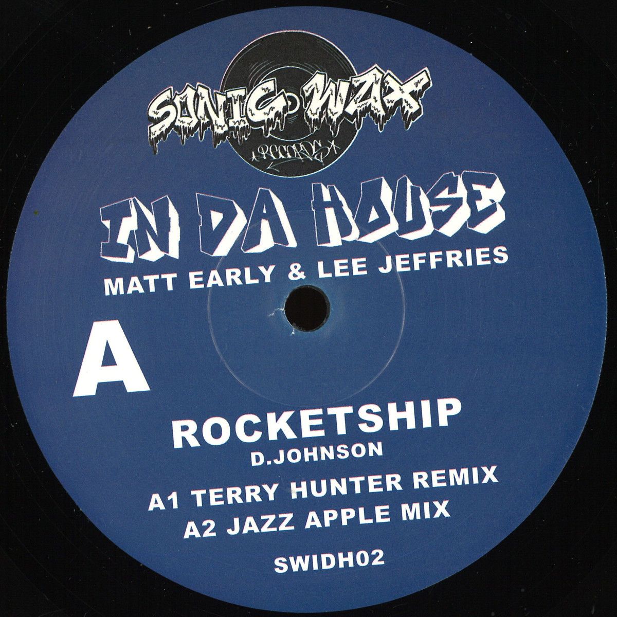 Terry Hunter & Matt Early & Lee Jeffries - Rocketship | SONIC WAX (SWIDH02) Terry Hunter & Matt Early & Lee Jeffries - Rocketship | SONIC WAX (SWIDH02)