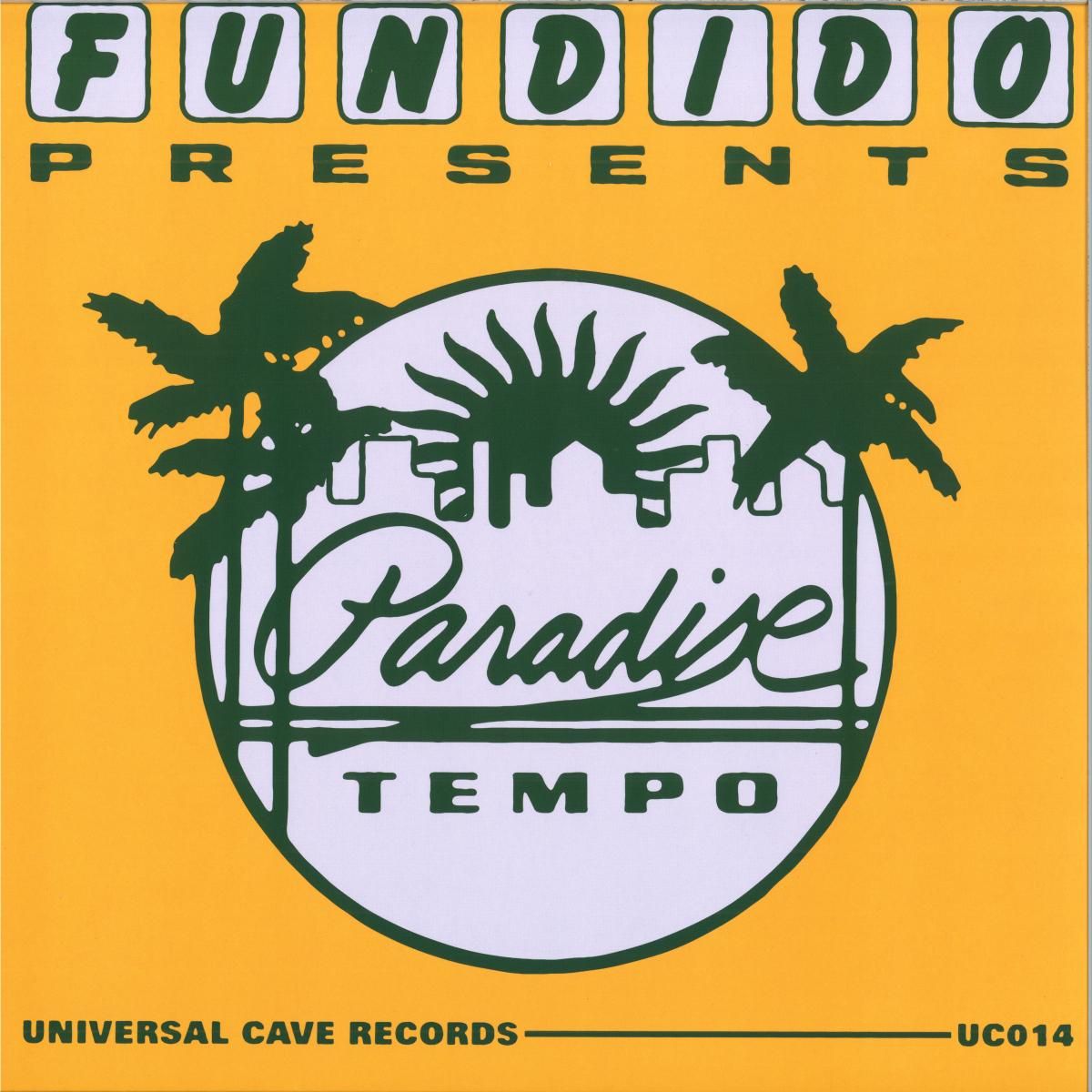 Fundido - Presents Paradise Tempo | UNIVERSAL CAVE RECORDS (UC014) - main Fundido - Presents Paradise Tempo | UNIVERSAL CAVE RECORDS (UC014) - main
