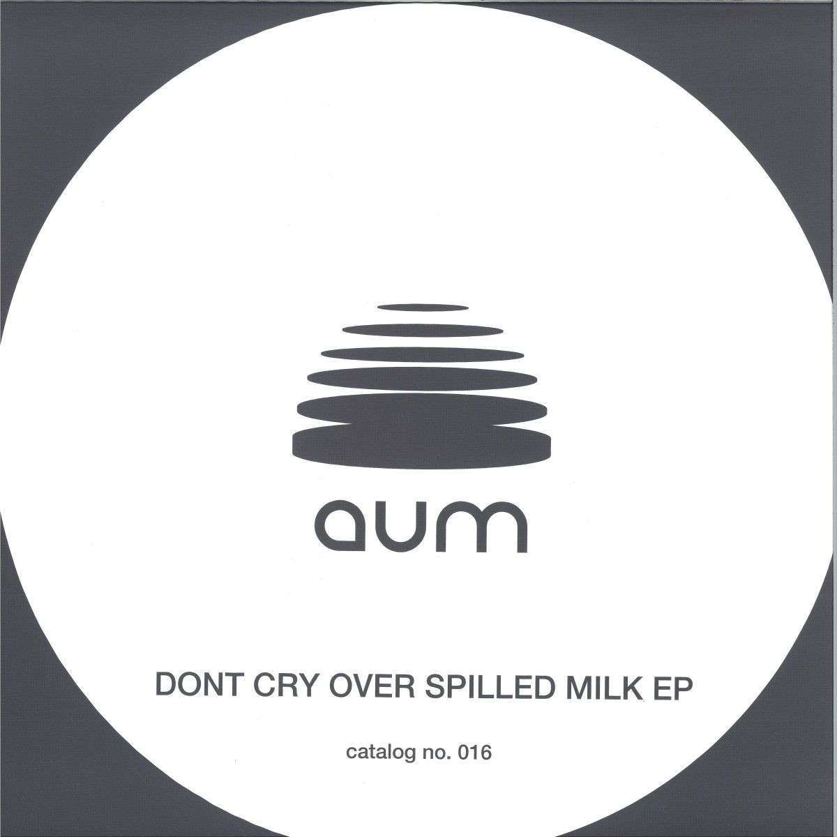 Teno & Wata Igarashi - DONT CRY OVER SPILLED MILK EP | Aum Recordings (AUM016) - main Teno & Wata Igarashi - DONT CRY OVER SPILLED MILK EP | Aum Recordings (AUM016) - main