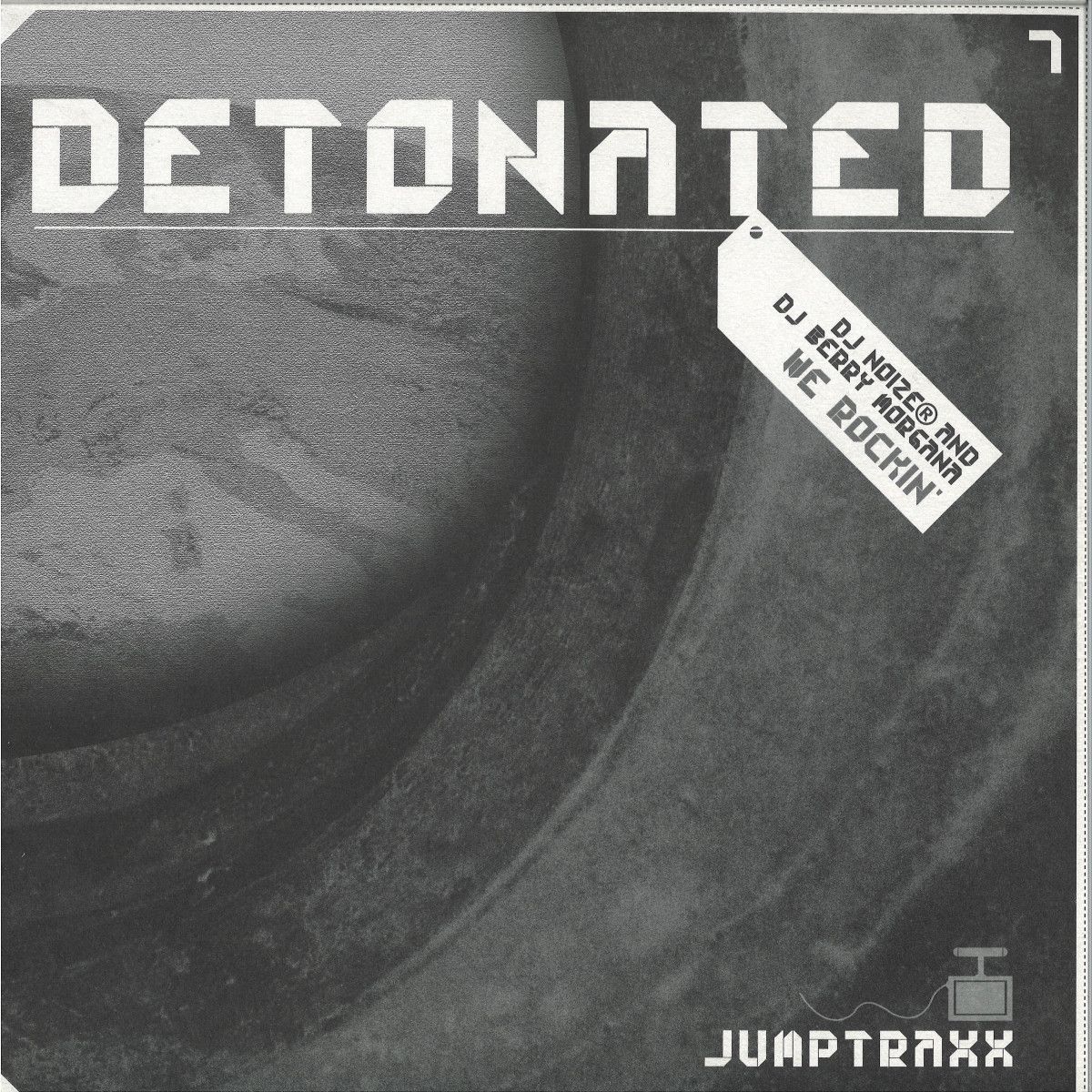 Dj Noizer & Dj Berry Morgana - We Rockin' | Detonated Jumptraxx (DJ007) - main Dj Noizer & Dj Berry Morgana - We Rockin' | Detonated Jumptraxx (DJ007) - main