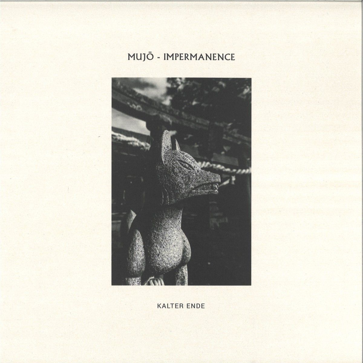 Kalter Ende - Mujo - Impermanence | Koryu Budo Records (KORYU006) - main Kalter Ende - Mujo - Impermanence | Koryu Budo Records (KORYU006) - main