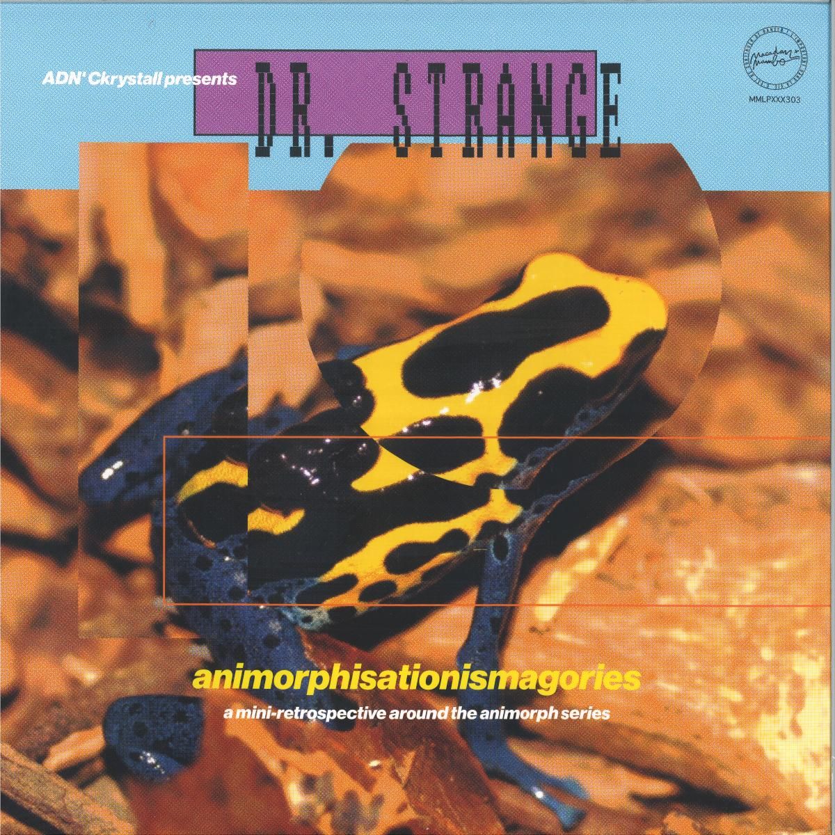 ADN’ CKRYSTALL - presents DR. STRANGE : “Animorphisationismagories” (LP) | Macadam Mambo (MMLPXXX303)