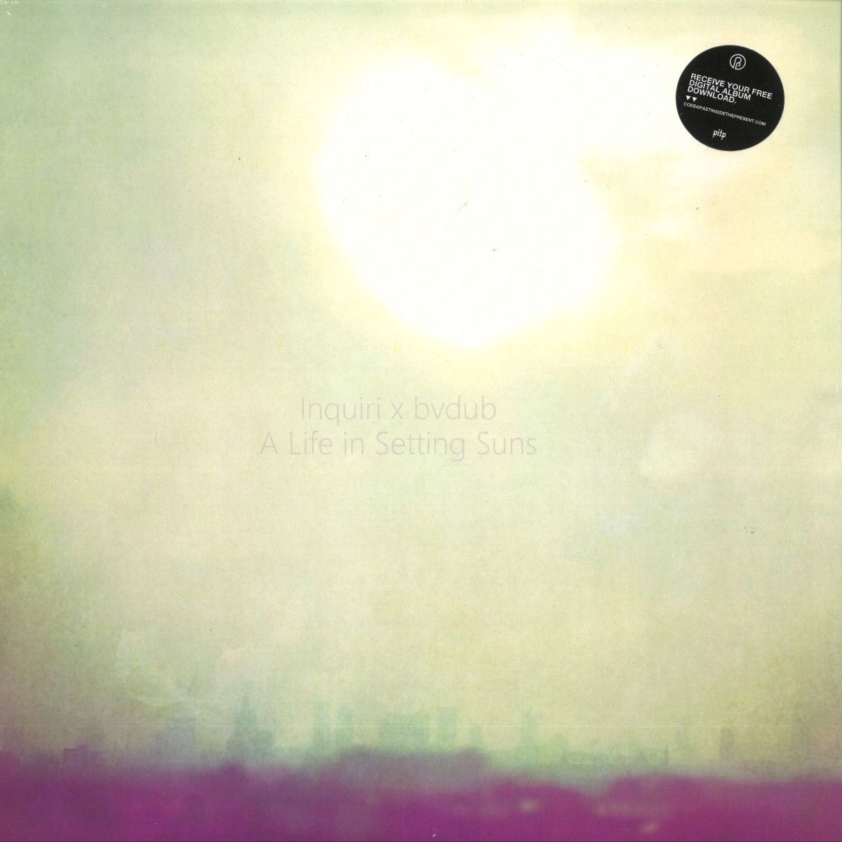 Inquiri & Bvdub - A Life In Setting Suns | Past Inside the Present US (PITPDT02) Inquiri & Bvdub - A Life In Setting Suns | Past Inside the Present US (PITPDT02)