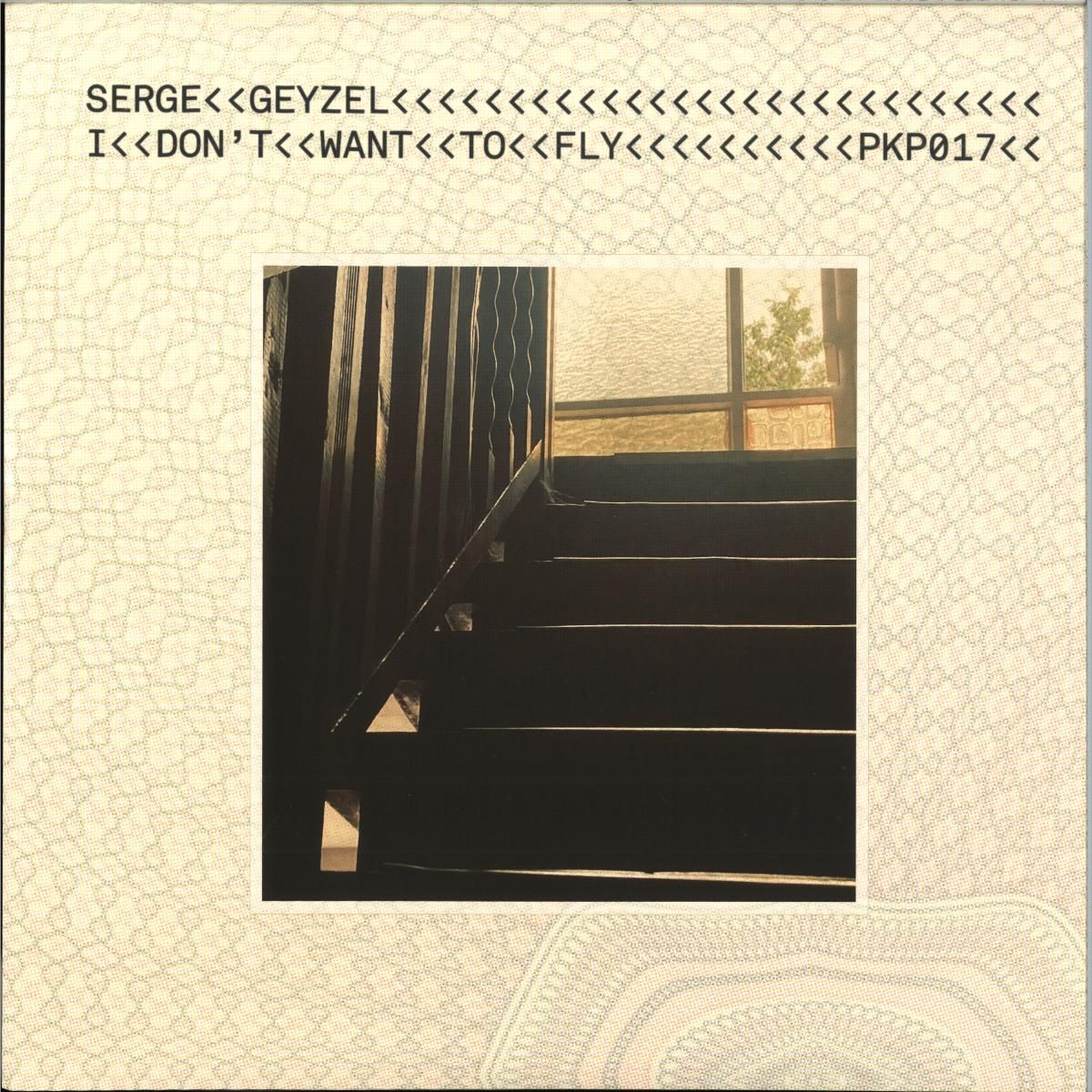 Serge Geyzel - I Dont Want To Fly EP | To Pikap Records (PKP017) - main