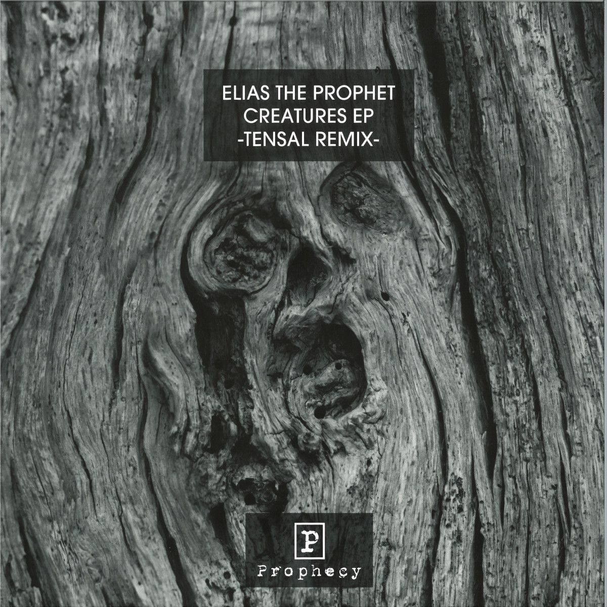 Elias The Prophet - Creatures (Tensal Remix) | Prophecy (PROPHECY05)