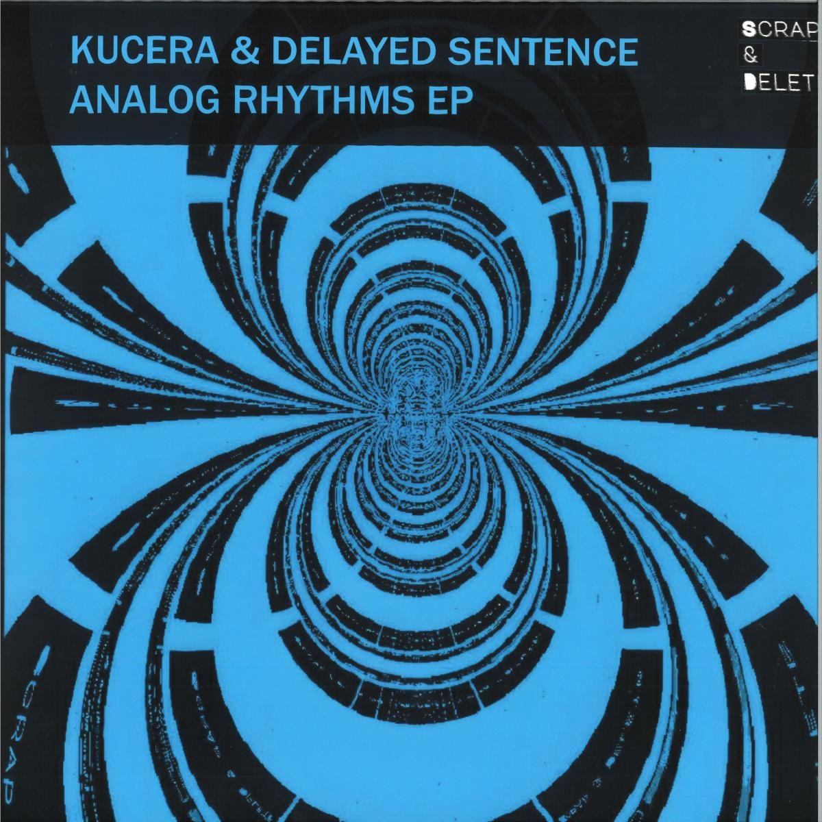 Kucera & Delayed Sentence - Analog Rhythms EP | Scrap & Delete (SND005) - main Kucera & Delayed Sentence - Analog Rhythms EP | Scrap & Delete (SND005) - main
