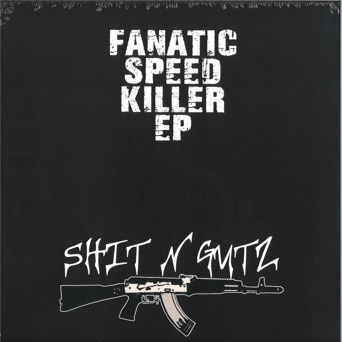 Fanatic Speed Killer - EP | ShitNGutz (SNG005)