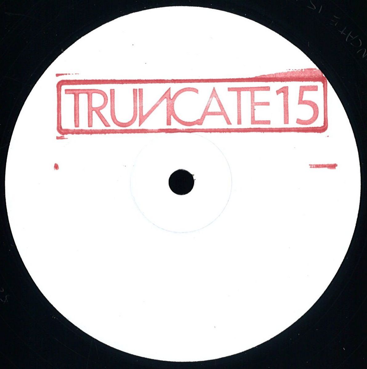 Truncate - 15 / Unreleased Mixes | Truncate (TRUNCATE15)