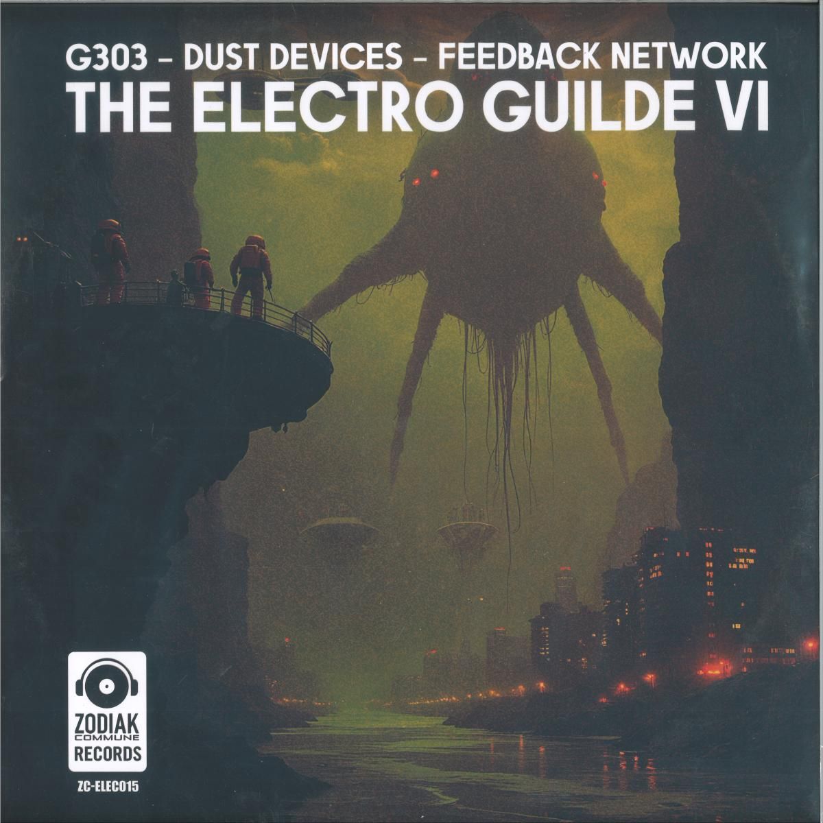 G303 & Dust Devices  &  Feedback Network - The Electro Guilde VI | Zodiak Commune Records (ZC-ELEC015LTD)