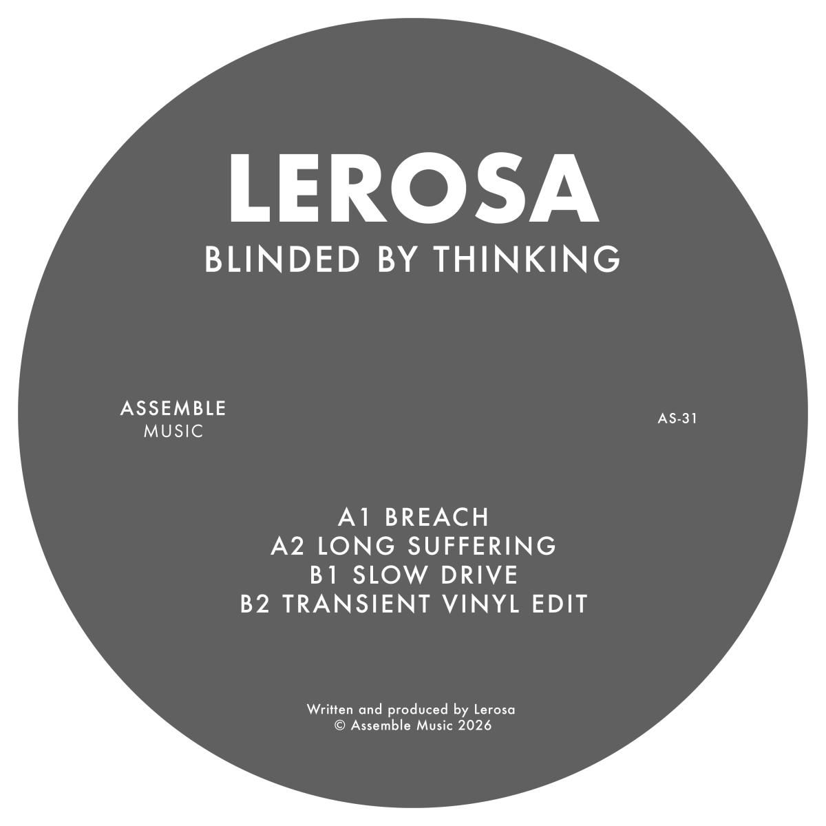Lerosa - Blinded By Thinking | Assemble Music (AS-31) Lerosa - Blinded By Thinking | Assemble Music (AS-31)