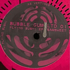 Flying Sushi - Flying Sushi Ep Samsweet | Bubble Gum (BUBBLEGUMLTD01) - main