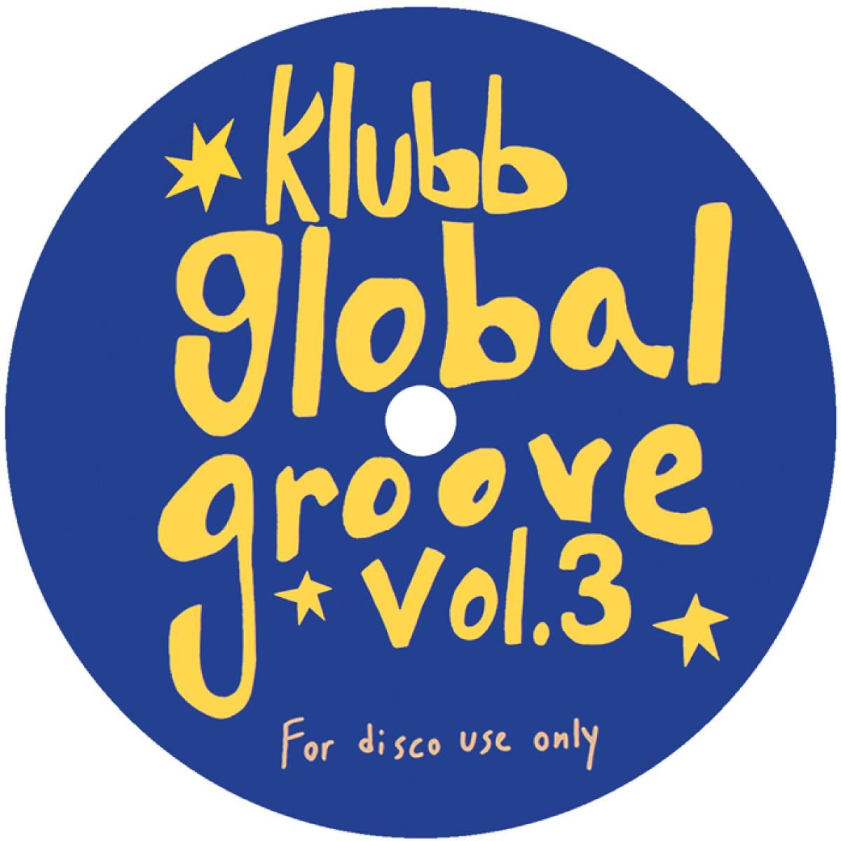 Klubb Global Groove - Vol. 3 | KLUBB GLOBAL GROOVE EDITS (KGG002) - main