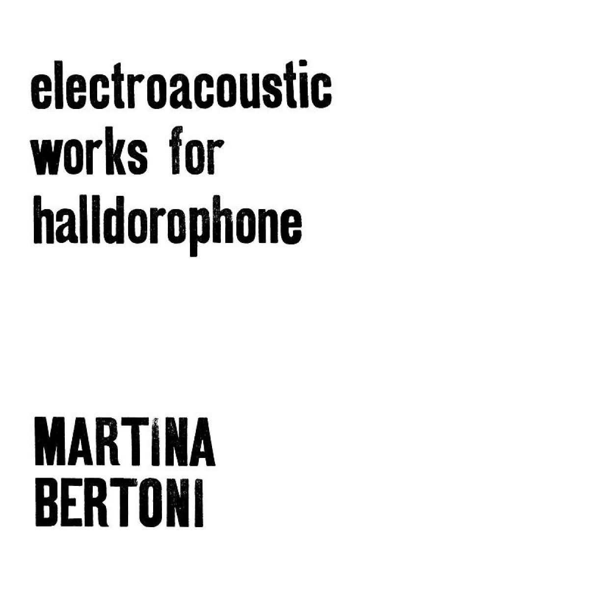 Martina Bertoni - Electroacoustic Works for Halldorophone LP 2x12" | Karlrecords (KR118LP) Martina Bertoni - Electroacoustic Works for Halldorophone LP 2x12" | Karlrecords (KR118LP)