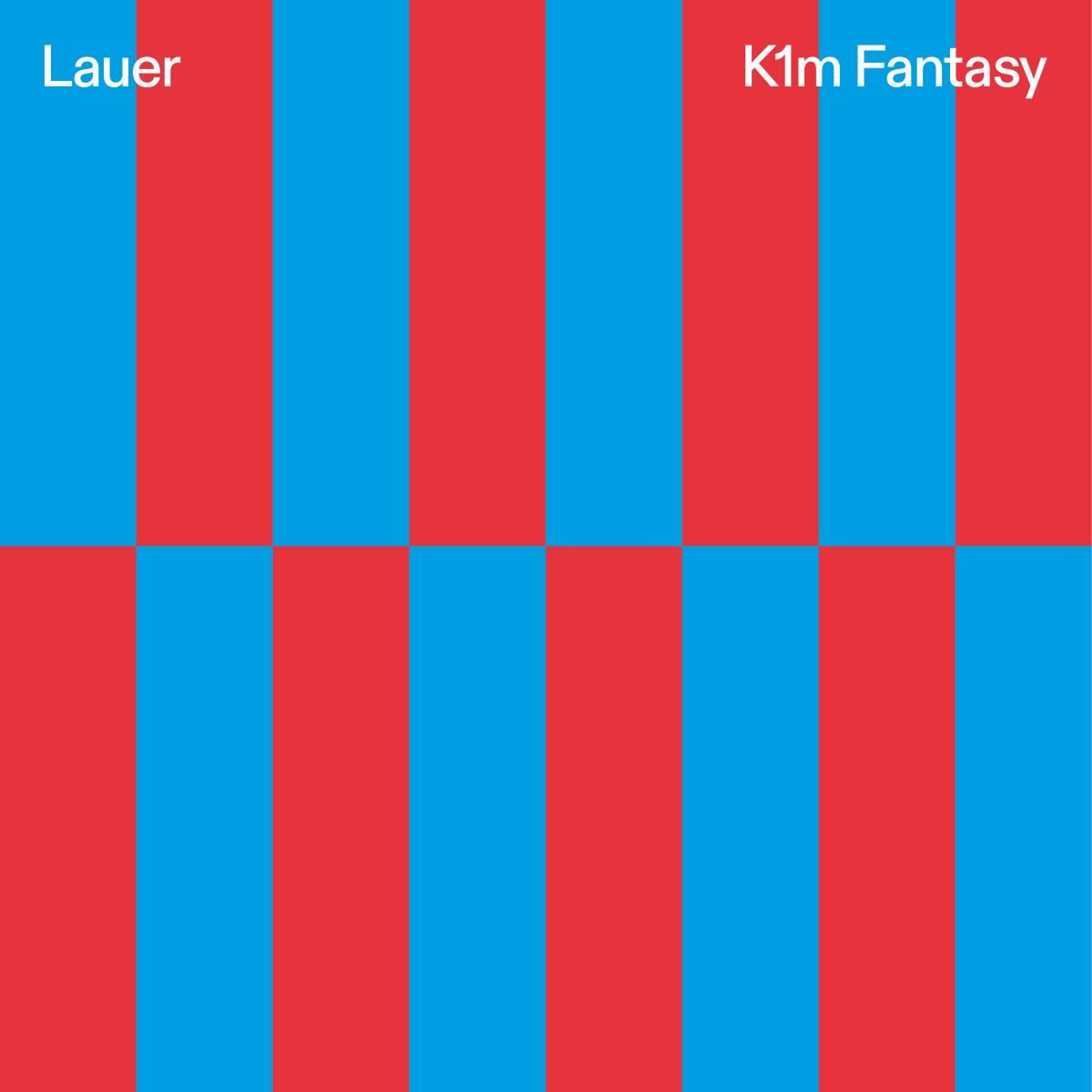 LAUER - K1M FANTASY EP | Melodize (MELOD021) LAUER - K1M FANTASY EP | Melodize (MELOD021)