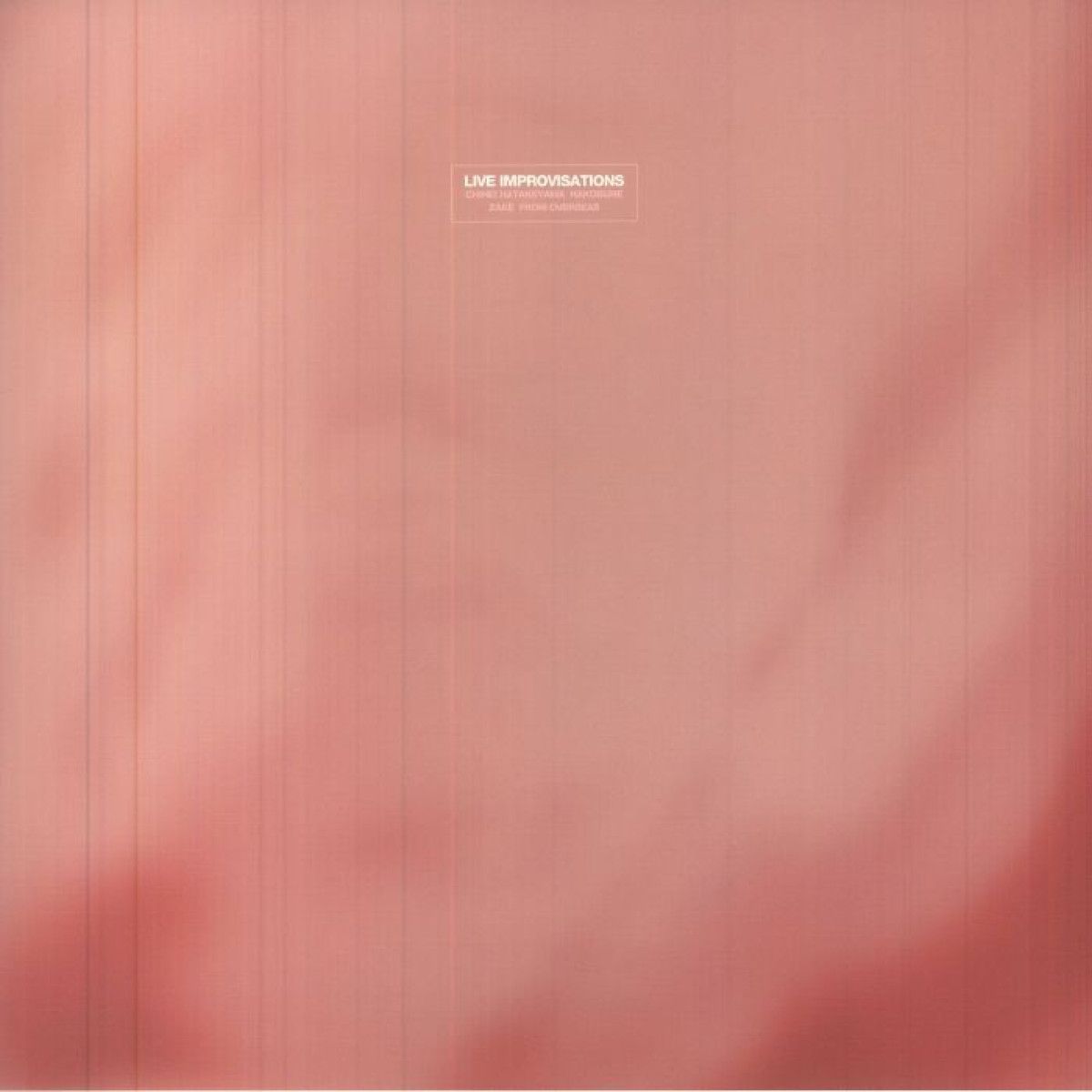 Chihei Hatakeyama & Hakobune - "Live Improvisation" & I & 21 & 36 & Side 2 1. Zake & From Overseas - "Li - Live Improvisations | Past Inside the Present US (PITPZD027BLACK) Chihei Hatakeyama & Hakobune - "Live Improvisation" & I & 21 & 36 & Side 2 1. Zake & From Overseas - "Li - Live Improvisations | Past Inside the Present US (PITPZD027BLACK)