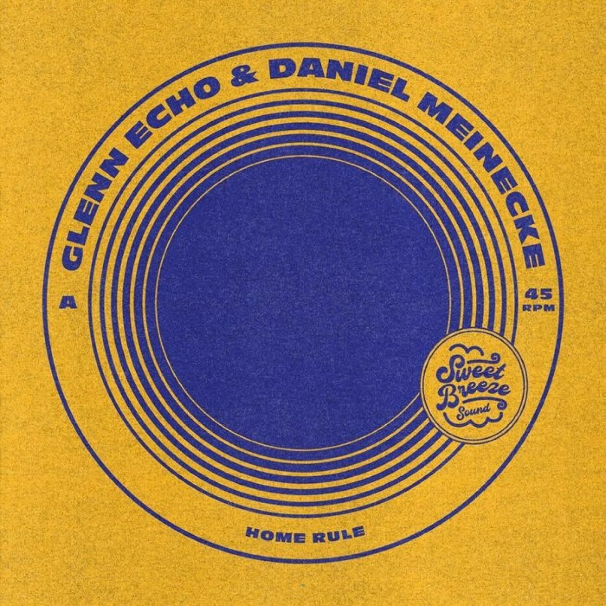 Glenn Echo  &  Daniel Meinecke - Home Rule / Love Letter | Sweet Breeze Sound (SBS002)