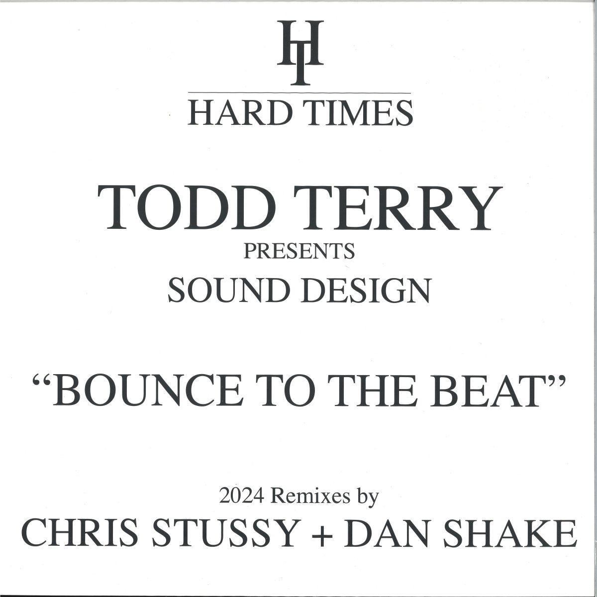 Todd Terry  &  Sound Design - Bounce To The Beat | Hard Times Records (SD3++) - main