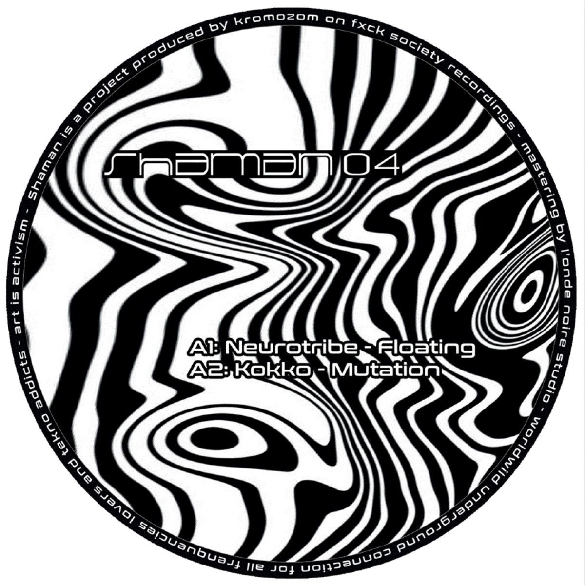 Neurotribe & Kokko & Verdure & Katek & Kromozom - Floating | Fxck Society Recordings (SHAMAN04) - main Neurotribe & Kokko & Verdure & Katek & Kromozom - Floating | Fxck Society Recordings (SHAMAN04) - main