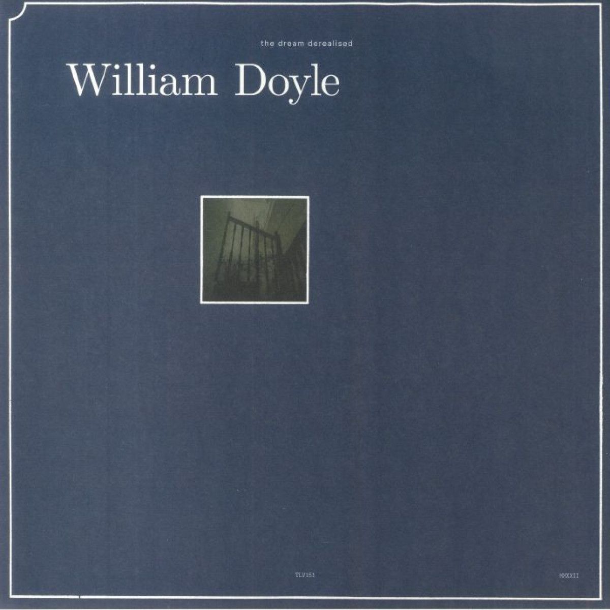 William Doyle - The Dream Derealised | TOUGH LOVE RECORDS (TLV151LP) - main