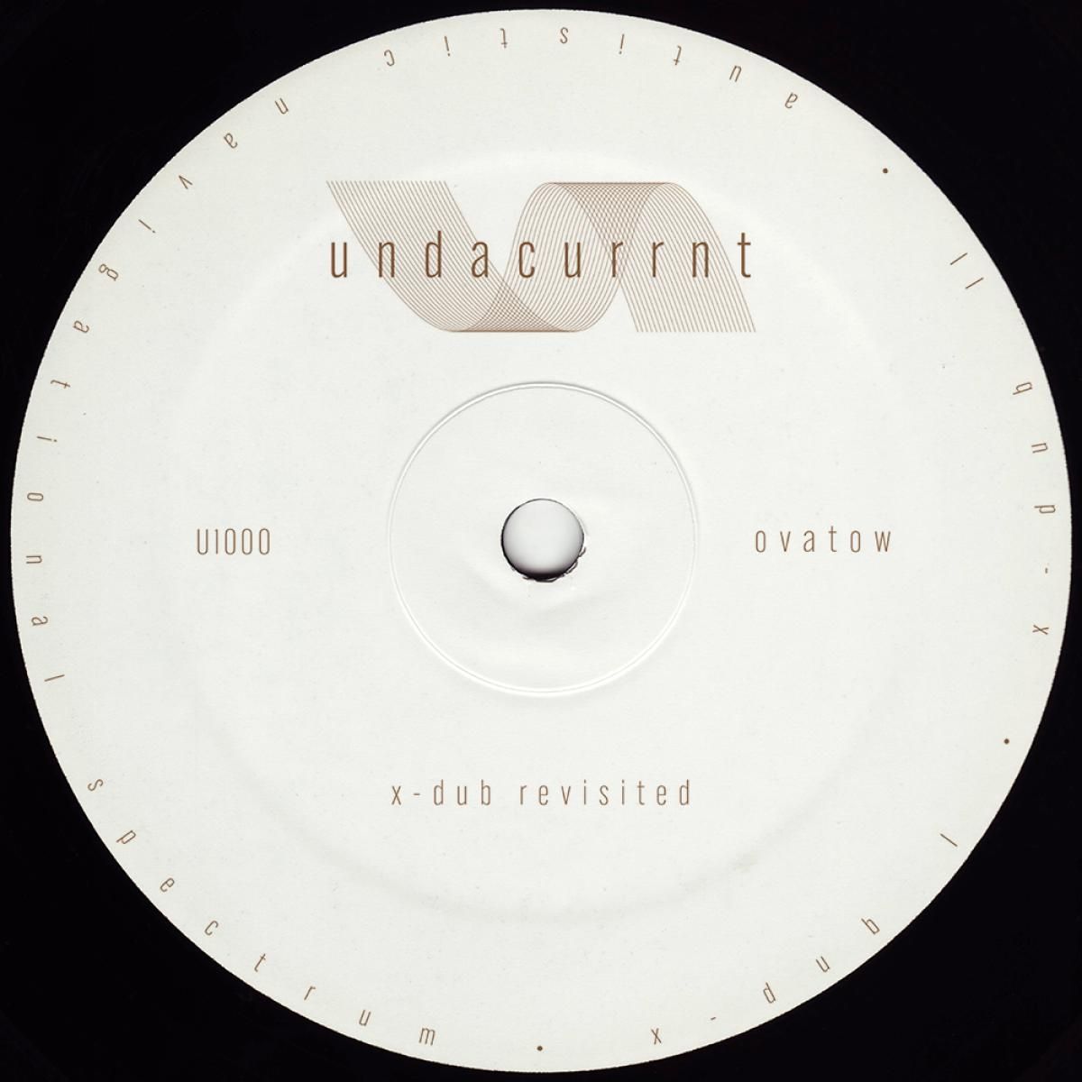 Ovatow - X-dub Revisited | Undacurrnt (U1000) - main