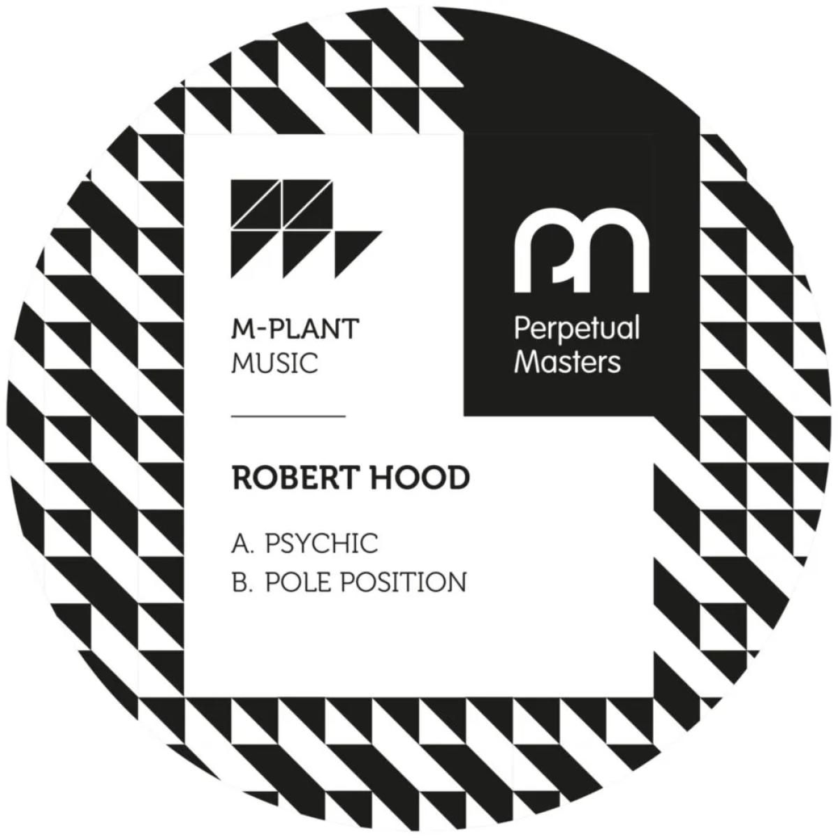 ROBERT HOOD - PSYCHIC / POLE POSITION | M-Plant (MPM050) - main ROBERT HOOD - PSYCHIC / POLE POSITION | M-Plant (MPM050) - main