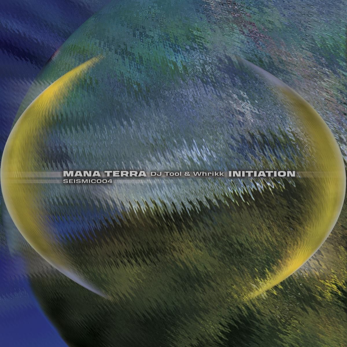 Mana Terra (DJ TOOL & Whrikk) - Initiation EP | Seismic Rec (SEISMIC004) Mana Terra (DJ TOOL & Whrikk) - Initiation EP | Seismic Rec (SEISMIC004)