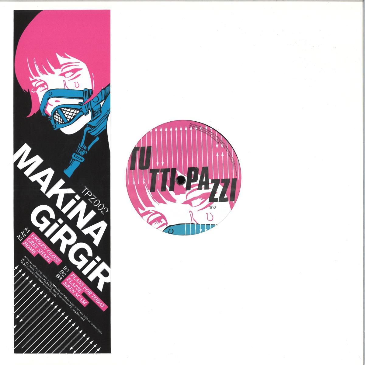 MAKINA GIRGIR - SOMNACROM EP | Tutti Pazzi (TPZ002) - main MAKINA GIRGIR - SOMNACROM EP | Tutti Pazzi (TPZ002) - main