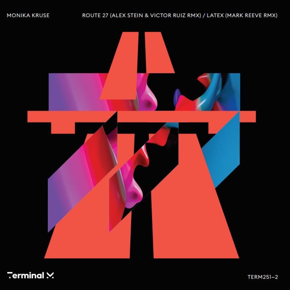 Monika Kruse - Route 27 (Alex Stein & Victor Ruiz Mix) / Latex (Mark Reeve Remix) | Terminal M Records (TERM251-2) - main Monika Kruse - Route 27 (Alex Stein & Victor Ruiz Mix) / Latex (Mark Reeve Remix) | Terminal M Records (TERM251-2) - main