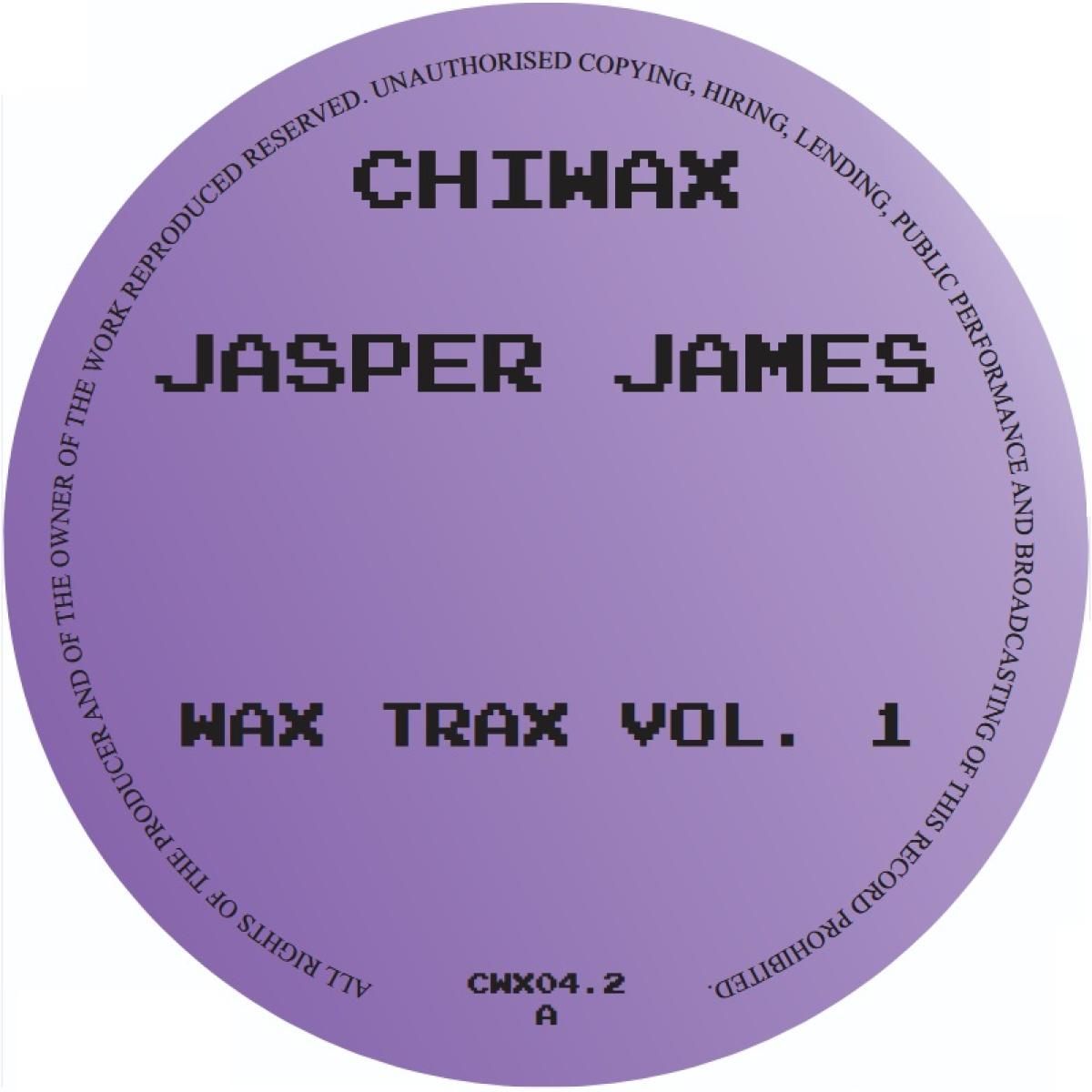 JASPER JAMES - WAX TRAX VOL. 1 | Chiwax (CWX04.2) - main