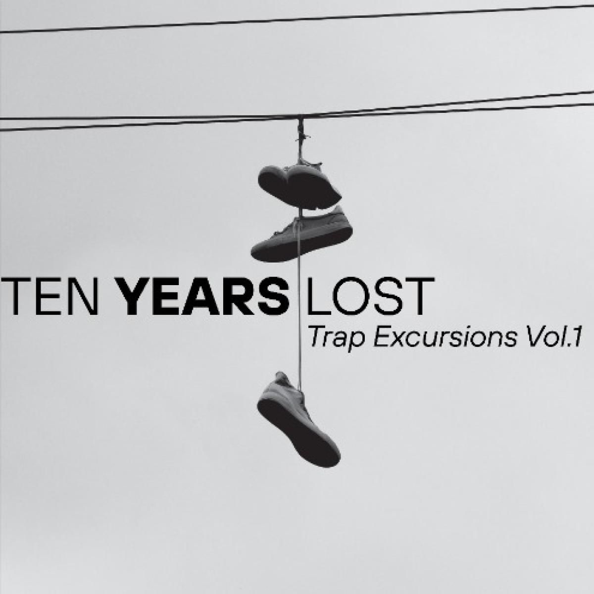 Ten Years Lost - Trap Excursions Vol 1 LP | Fortified Audio (ELIMLP002) - main