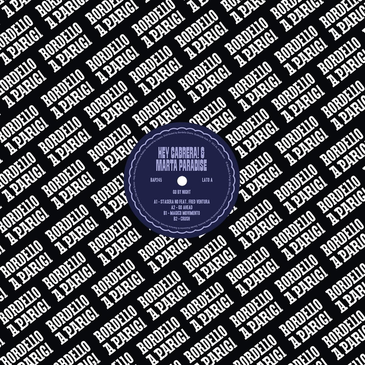HEY! CABRERA  &  MARTA PARADISE - GO BY NIGHT EP | Bordello A Parigi (BAP245) - main