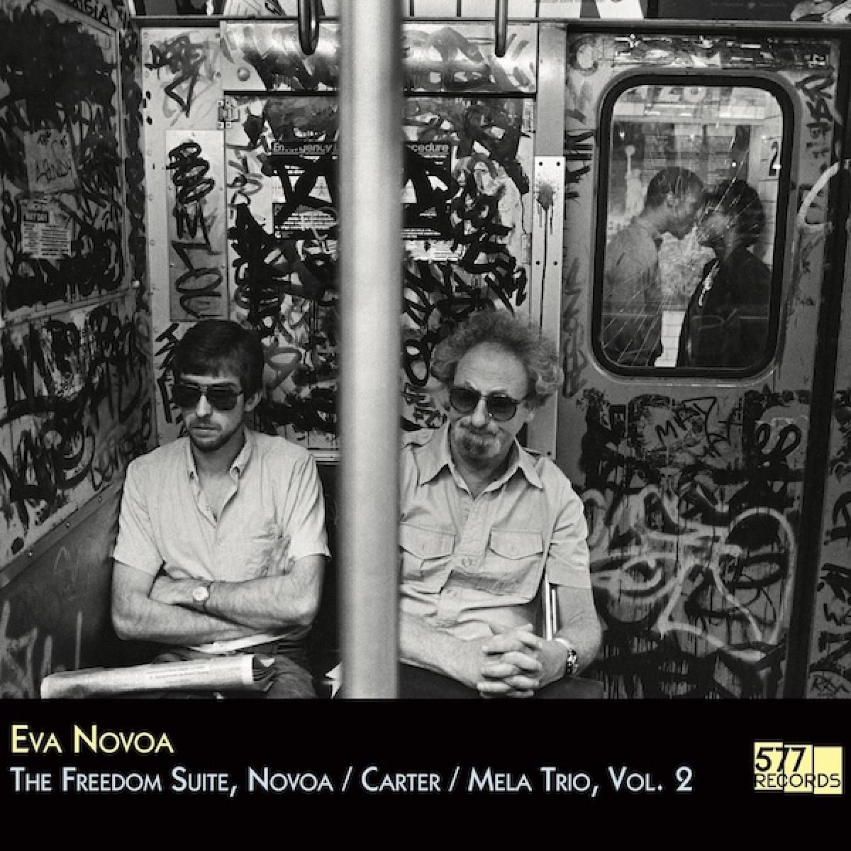 Eva Novoa - The Freedom Suite, Novoa / Carter / Mela Trio, Vol. 2 | 577 RECORDS (5968-2)