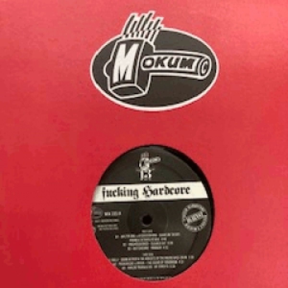 Dj Balli  &  Peckerhead  &  Reeza  &  Analog Transistor  &  Walter One  &  Hybridonhard  &  Greensequence  &  Rottencore - Fucking Hardcore 13 | Mokum Records (MOK233A)