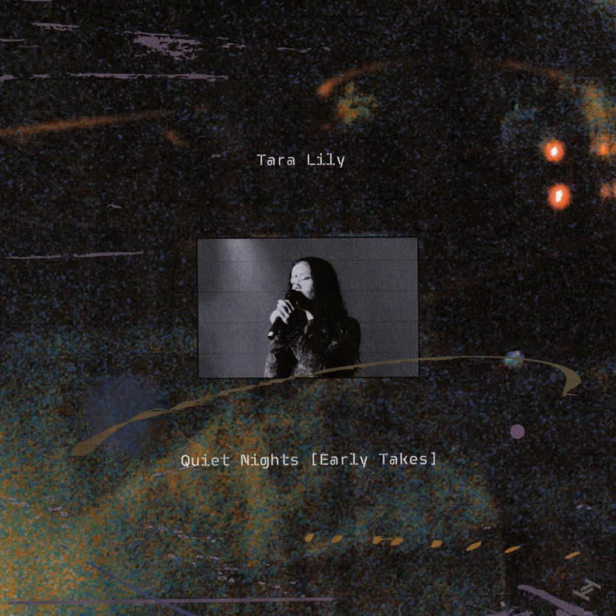 Tara Lily - Quiet Nights (Early Takes) (TAPE) | Tru Thoughts Recordings (TRUCAS477) - main