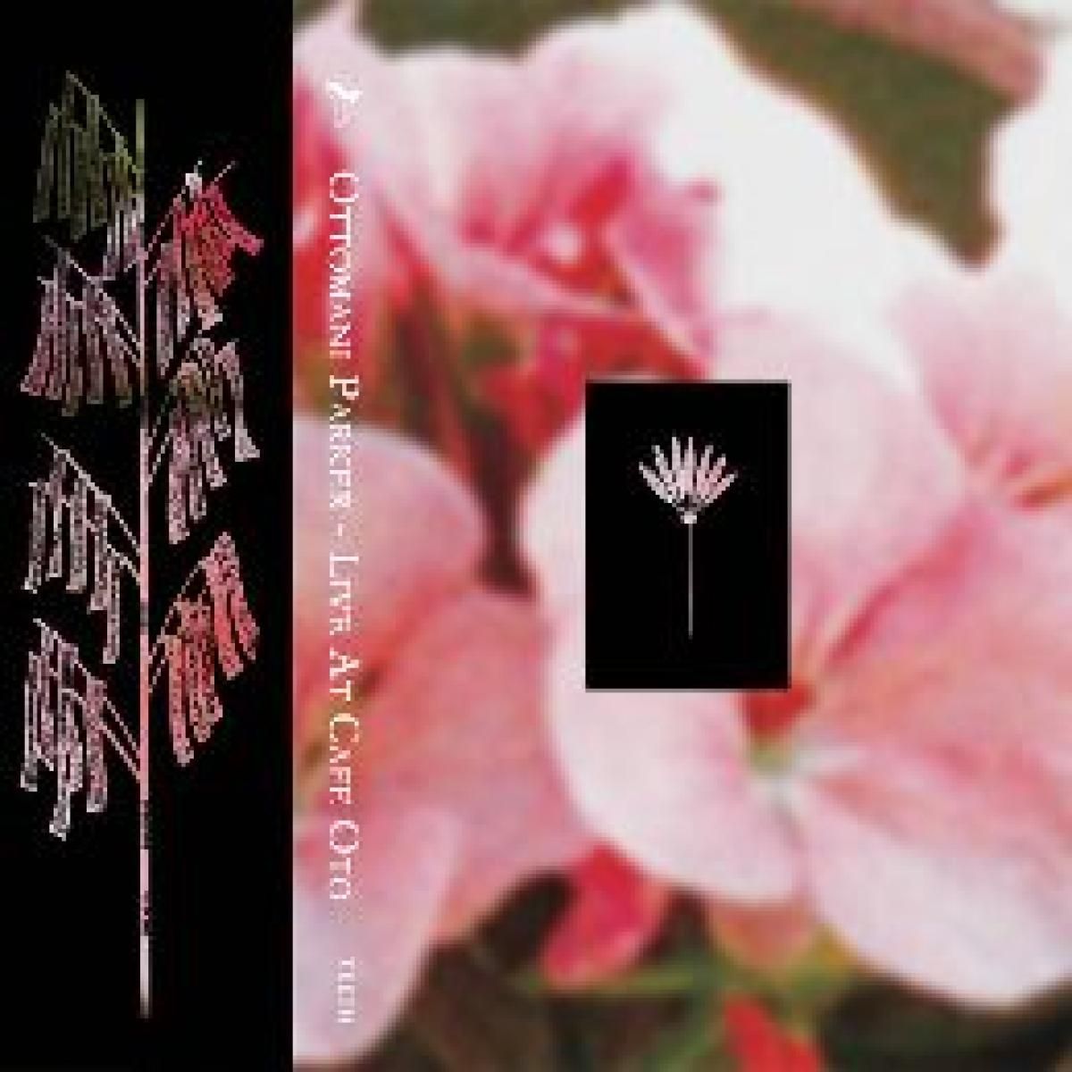 Ottomani Parker - Live At Cafe Oto (TAPE) | Teeth (TEETHSUN001) - main