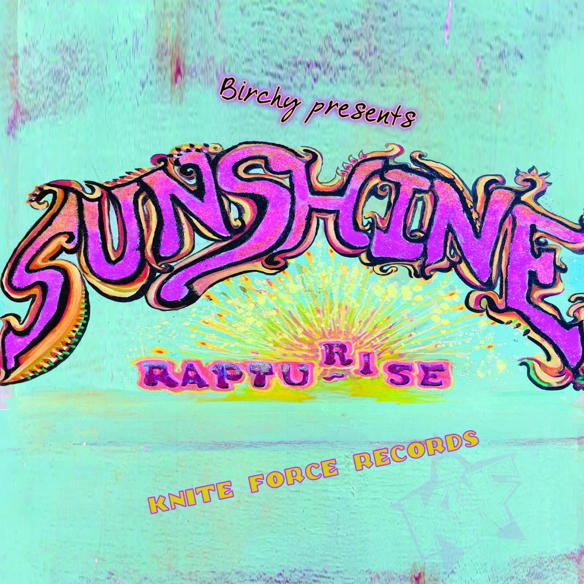 Birchy - Birchy Presents Sunshine / Rapturise EP | Kniteforce Records (KF308) Birchy - Birchy Presents Sunshine / Rapturise EP | Kniteforce Records (KF308)