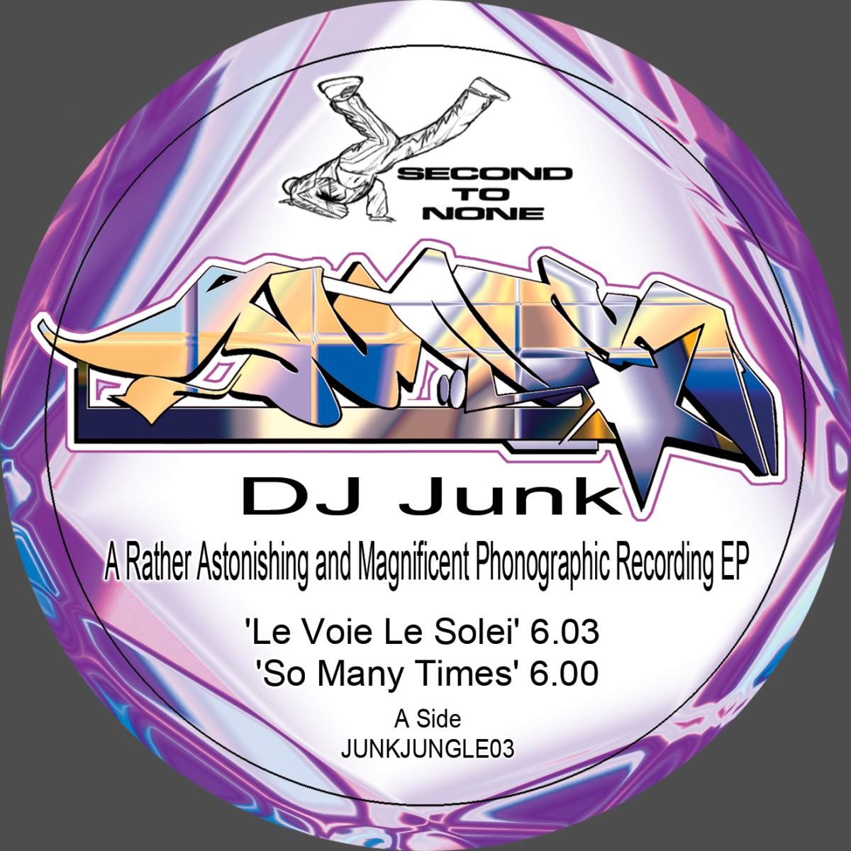Dj Junk - A Rather Astonishing and Magnificent Phonographic Recording EP | Second To None (JUNKJUNGLE03) - main Dj Junk - A Rather Astonishing and Magnificent Phonographic Recording EP | Second To None (JUNKJUNGLE03) - main